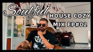 Soulful House Mix | Cozy Music 2023 | Hell’s Couch Sessions by The Deep Lover - EP #02