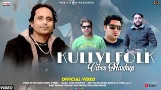 Kullvi Folk Vibes || Mashup 2024 || Kushal Verma Video || Yogi Chauhan || Letest Song ||