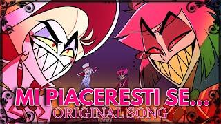 MI PIACERESTI SE... - Hazbin Hotel (ORIGINAL SONG)