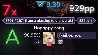 9.4⭐ Raikouhou | SOOOO - Happppy song [i am a blessing to the world.] 98.95% #2 | 929pp 7 - osu!