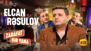 Zarafat Bir Yana #26 Elcan Rəsulov (Tam Hissə)