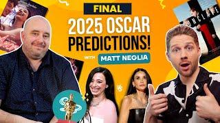 2025 FINAL Oscar Predictions with MATT NEGLIA !!!