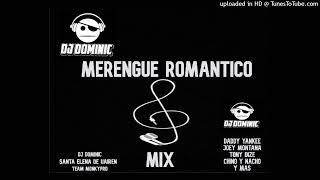 MERENGUE ROMANTICO MIX - DJ DOMINIC (DADDY YANKEE - CHINO Y NACHO - TONY DIZE Y MAS)