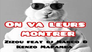 ZIZOU feat dj Marco & Kenzo Mapamba../ on va leurs montrer ( AUDIO OFFICIEL)