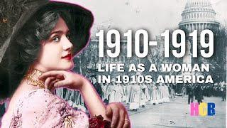 History of the 1910s: Life as a Woman in 1910s America- Part 2