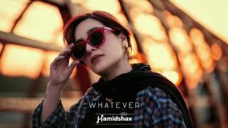 Hamidshax - Whatever (میکس اصلی)