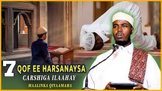 7 QOF EE HARSANAYSA CARSHIGA ILAAHAY MAALINKA QIYAAMAHA Sh. C/Qaadir Yusuf  (Abu Jacfar)