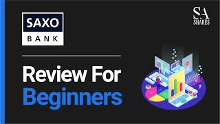 Saxo Bank Review For Beginners