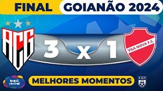 MELHORES MOMENTOS ATLÉTICO GOIANIENSE X VILA NOVA | FINAL GOIANÃO 2024 |07/04/2024