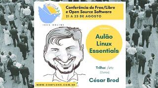 Tutorial Aulão Linux Essentials – Cesar Brod (ConFLOSS 2020)