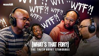  WTF: Whats That FOR?! The TRUTH About Standards In Church! | #PreacherTalk | Ep. 8