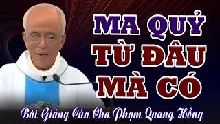 Ma Quỷ Từ Đâu Mà Có - Tổng Hợp Các Bài Giảng Hay Nhất của Cha Micae Phạm Quang Hồng