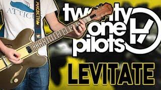 Twenty One Pilots - Levitate Guitar Cover