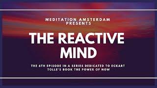 Meditation Amsterdam - E6 - The Reactive Mind