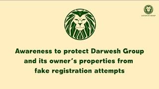 Awareness to protect Darwesh Group and its Owner's properties from Fake registration attempts!