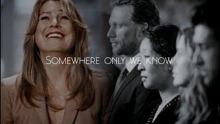 Grey's Anatomy || Somewhere Only We Know