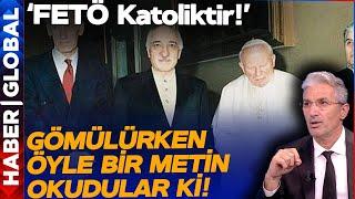 Terörist Elebaşı Gülen Gömülürken Her Şeyi İfşa Eden O Detay!