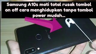 Samsung a10s mati total tombol power rusak....mudah