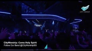 CityWorship: Come Holy Spirit // Annabel Soh @ City Harvest Church