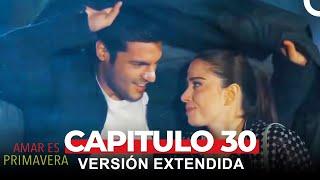 Amar Es Primavera Capitulo 30 (Versión Extendida)