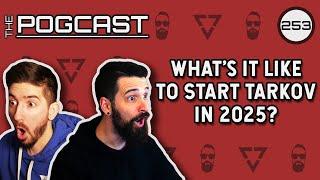 Talking Tarkov With DarthMicrotransaction! - Pogcast 253