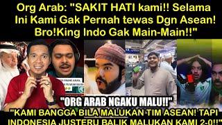 Org Arab:"TERLALU SOMBONG?! Arab Klaim Selalu Menang Lawan Asean,Tapi King Indo Kasih Pelajaran!!"