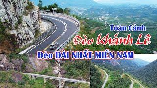 Toàn Cảnh ĐÈO DÀI NHẤT MIỀN NAM | Đèo KHÁNH LÊ | NHA TRANG -ĐÀ LẠT | TRẢI NGHIỆM BIỂN, TRỜI Và HOA .