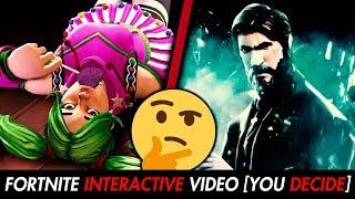 FORTNITE INTERACTIVE VIDEO [YOU DECIDE]