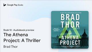 The Athena Project: A Thriller Book 10 by Brad Thor · Audiobook preview