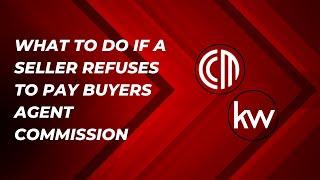 What to Do if a Seller Refuses to Pay Buyers Agent Commission