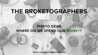 Camera Gear: Where Do We Spend Our Money? // The Broketographers