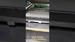 Ditai Plastic Autoparts Vacuum Forming： This is our forming process