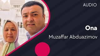 Muzaffar Abduazimov - Ona | Музаффар Абдуазимов - Она (AUDIO)