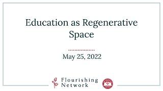 Education as Regenerative Space: Community of Practice Event