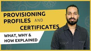 Provisioning Profiles and Certificates | What, Why and How Explained