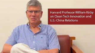 Harvard Professor William Kirby on U.S.-China Relations and Clean Tech