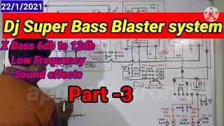 DjXBass Blaster Circuit Diagram Part -3