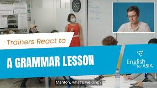 How to Teach Grammar - Teacher Trainer reacts to a Grammar Lesson