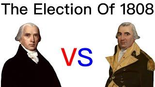 1808 U.S. Presidential Election Explained