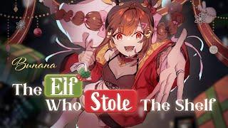 【MV】The Elf Who Stole The Shelf / Bunana 【Christmas Original Song】