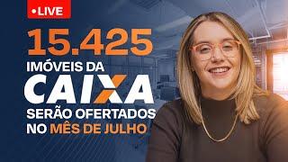 15.425 Imóveis de Leilão Na Caixa no mês de Julho | Como encontrar oportunidades