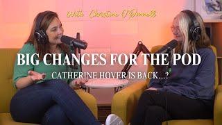 Big CHANGES for the Seriously Catherine podcast