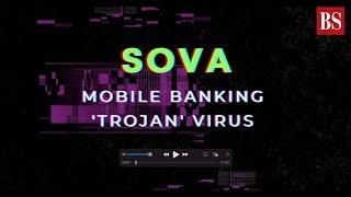 SOVA: Mobile banking 'Trojan' virus