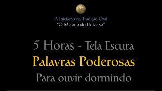 5 Horas de Palavras Poderosas - Tela Escura