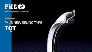 FKL's new sealing type - TQT