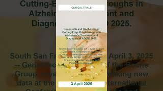 Alzheimer’s Therapeutic & Diagnostic Advancements by Genentech & Roche at AD/PD 2025