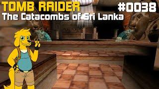 TRLE: [0038] The Catacombs of Sri Lanka