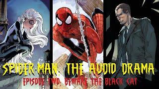 Spider-Man: The Audio Drama S1E2: Beware the Black Cat