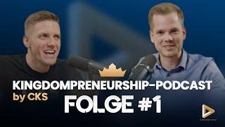 Kingdompreneurship-Podcast by CKS #1 The Beginning & Kingdompreneurship-Basics