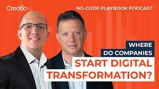 Where do companies start digital transformation | Isaac Sacolick | Creatio